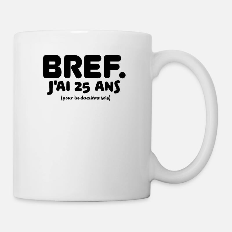 Bref j'ai 25 ans pour la deuxième fois Cadeau 50 a - Mug blanc - blanc