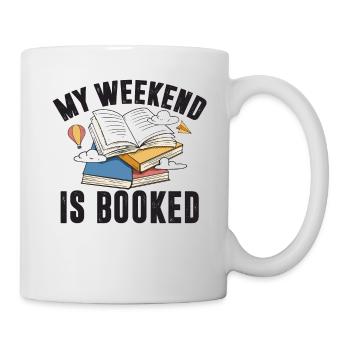 My Weekend Is Booked Gift for Him - Tasse - Weiß - Rechts