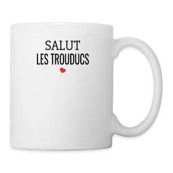 Salut Les Trouducs - Mug blanc - blanc - Droite