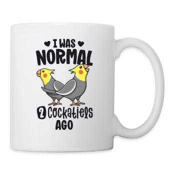 I Was Normal 2 Cockatiels Ago Cockatiel Lovers - Mug - white - Right