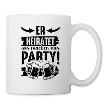 Er Heiratet Wir machen Party - Tasse - Weiß - Rechts