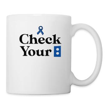 Überprüfen Sie Ihre Darmkrebs-Sensibilisierung Koloskopie - Tasse - Weiß - Rechts
