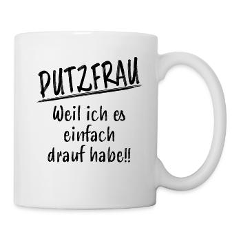 Putzfrau Reinigungskraft Spruch Haushalt Geschenk - Tasse - Weiß - Rechts