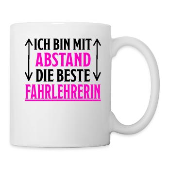 Fahrlehrerin Fahrschullehrerin Fun Spruch Geschenk - Tasse - Weiß - Rechts