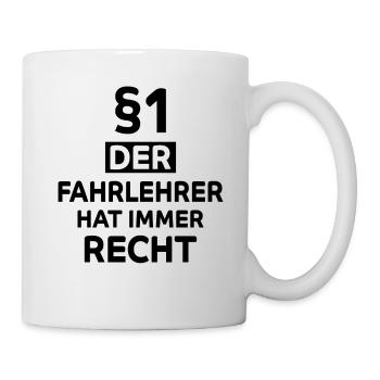 Fahrlehrer Lustige Spruch Fahrschullehrer Geschenk - Tasse - Weiß - Rechts