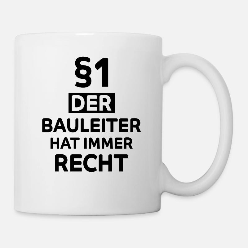 Bauleiter Beruf Lustiger Spruch Baustelle Geschenk - Tasse - Weiß