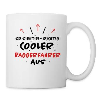 Baggerfahrer Beruf Lustiger Spruch Bagger Geschenk - Tasse - Weiß - Rechts