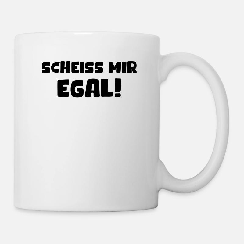 Scheiss Mir Egal Scheißegal Interessiert Nicht Fun - Tasse - Weiß