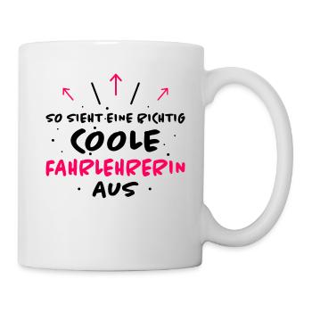 Fahrlehrerin Fahrschullehrerin Fun Spruch Geschenk - Tasse - Weiß - Rechts
