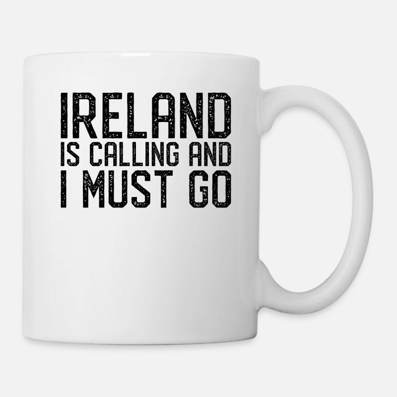 Irland is calling i must go - Tasse - Weiß