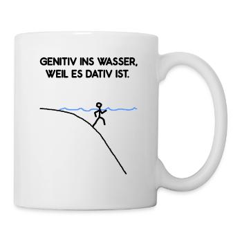 Genitiv Ins Wasser Weil Es Dativ Ist Grammatik Fun - Tasse - Weiß - Rechts