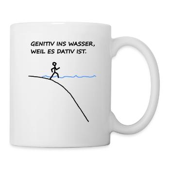 Genitiv Ins Wasser Weil Es Dativ Ist Grammatik Fun - Tasse - Weiß - Rechts