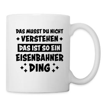Eisenbahner Spruch Eisenbahn Lokführer Geschenk - Tasse - Weiß - Rechts