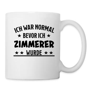 Zimmerer Lustiger Spruch Zimmermann Witz Geschenk - Tasse - Weiß - Rechts
