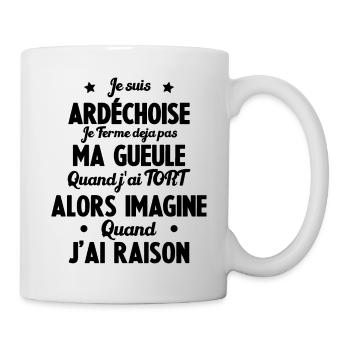 Je suis Ardéchoise - Je ferme pas ma gueule - Mug blanc - blanc - Droite