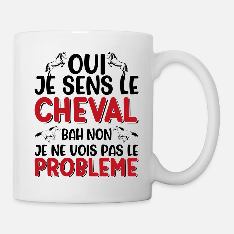 Oui je sens le cheval pas le problème - Mug blanc - blanc