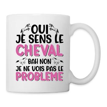 Oui je sens le cheval pas le problème - Mug blanc - blanc - Droite
