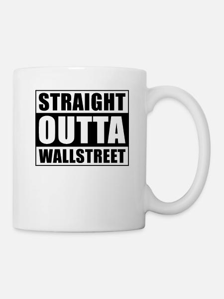 Straight outta Wallstreet - Tasse - Weiß
