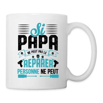 Si papa ne peut pas le réparer personne ne peut - Mug blanc - blanc - Droite