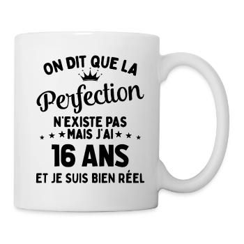J'ai 16 Ans et je suis bien réel - perfection - Mug blanc - blanc - Droite
