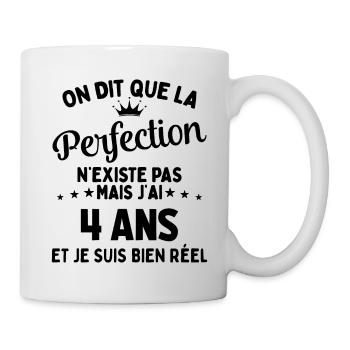 J'ai 4 Ans et je suis bien réel - perfection - Mug blanc - blanc - Droite