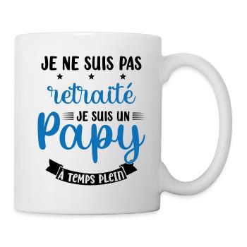 Je ne suis pas Retraité je suis un Papy - Mug blanc - blanc - Droite