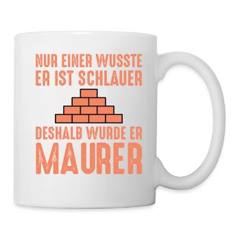 Maurer Lustige Sprüche - Tasse - Weiß - Rechts