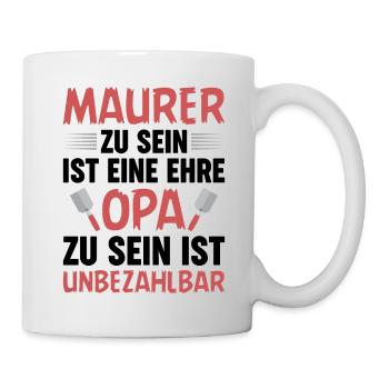 Maurer Lustige Sprüche Opa Großvater - Tasse - Weiß - Rechts