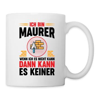 Maurer Lustige Sprüche - Tasse - Weiß - Rechts