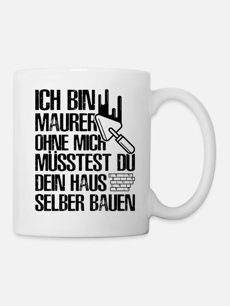 Maurer Lustige Sprüche - Tasse - Weiß