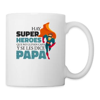Hay Super Heroes Que No Llevan Capa Y Se Les Dice - Mug blanc - blanc - Droite