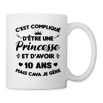 Je Suis Une Princesse Et J'ai 10 Ans Cadeau Humour - Mug blanc - blanc - Droite