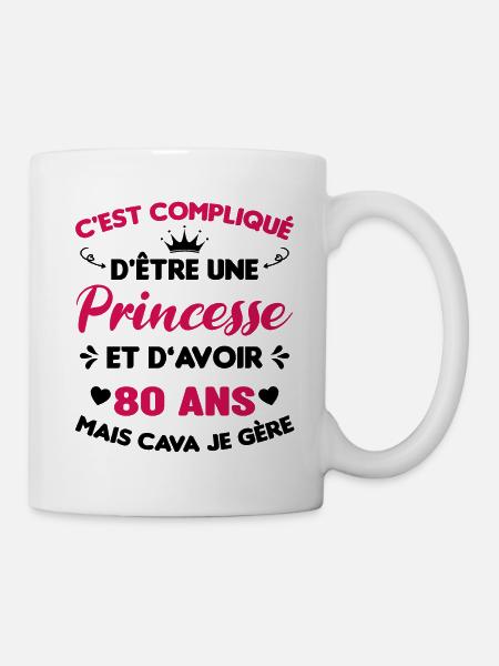 Une princesse et d'avoir 80 ans, Cadeau 80 ans - Mug blanc - blanc