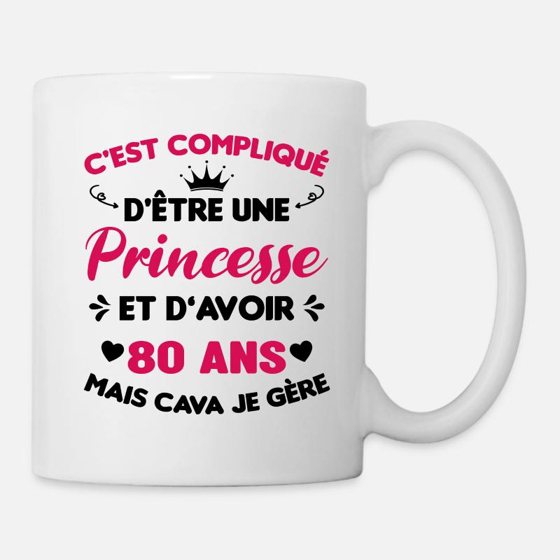 Une princesse et d'avoir 80 ans, Cadeau 80 ans - Mug blanc - blanc