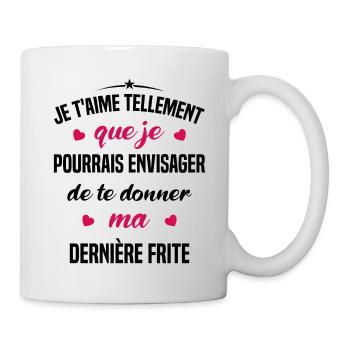 Je t'aime tellement que je pourrais donner frite - Mug blanc - blanc - Droite