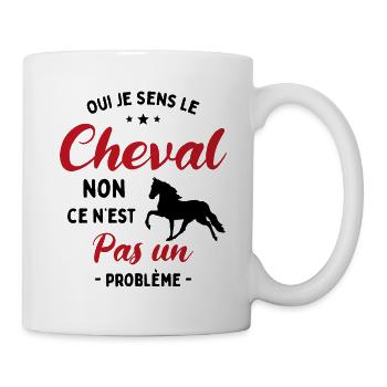 Oui Je Sens Le Cheval non ce n est pas un problème - Mug blanc - blanc - Droite