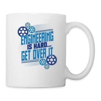 Engineering Gifts Engineering is Hard Get Over It - Mug - white - Right