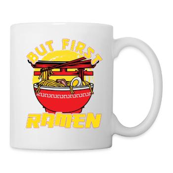 But first Ramen - Tasse - Weiß - Rechts