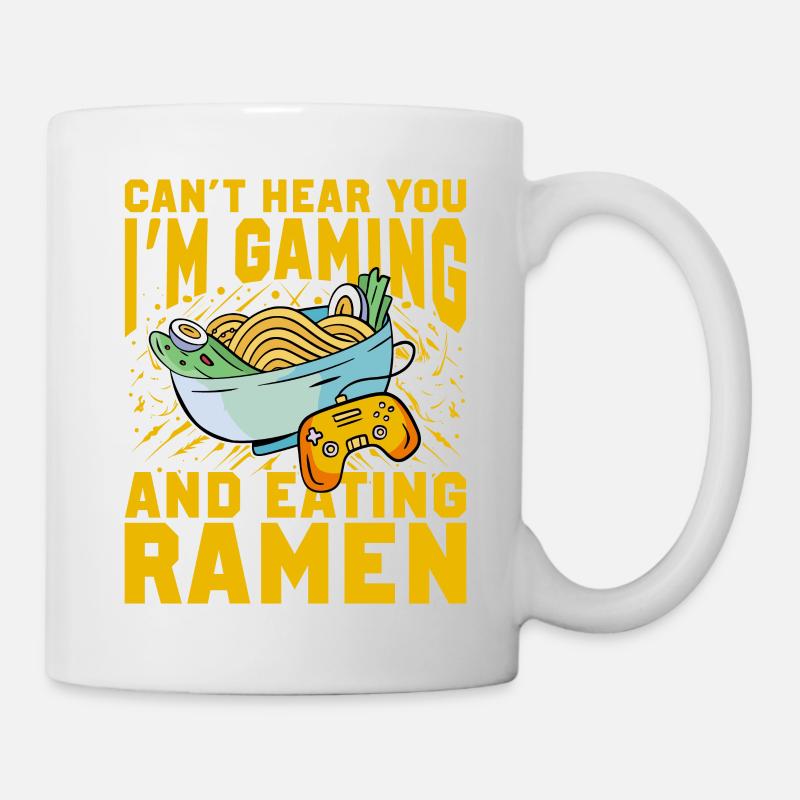 Can't hear you I'm gaming and eating Ramen - Mug - white