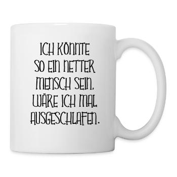 Nicht Ausgeschlafen Sein Müde Nett Design Geschenk - Tasse - Weiß - Rechts