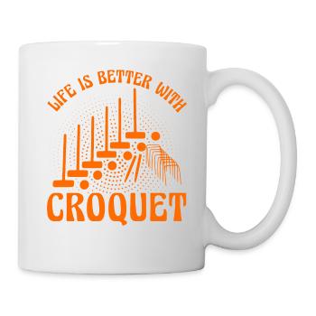 Life is better with Croquet - Mug - white - Right