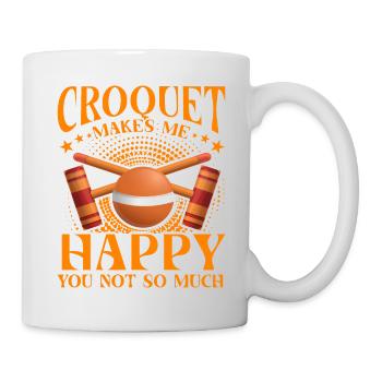 Croquet makes me Happy you not so much - Tasse - Weiß - Rechts