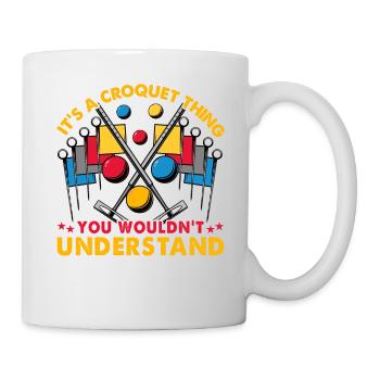 It's a Croquet Thing you wouldn't understand - Mug - white - Right