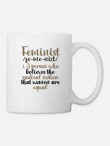 Feminismus Geschenk Radikale Vorstellung Frauen sind gleich - Tasse - Weiß