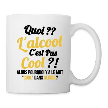 Quoi L'alcool C'est Pas Cool Humour Alcool - Mug blanc - blanc - Droite