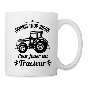 Jamais trop vieux pour jouer au tracteur - Mug blanc - blanc - Droite