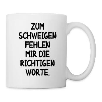 lustiger Spruch Humor T-Shirt Fun Geschenk Spaß - Tasse - Weiß - Rechts