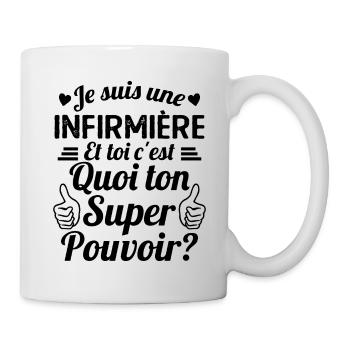 Je suis une Infirmière c'est mon super pouvoir - Mug blanc - blanc - Droite