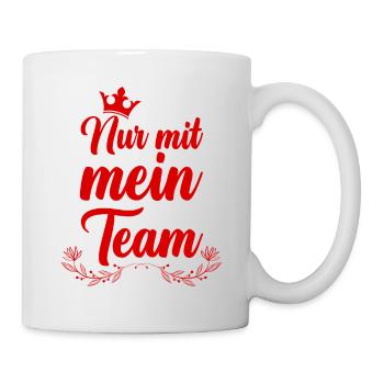 Nur mit mein Team - Tasse - Weiß - Rechts