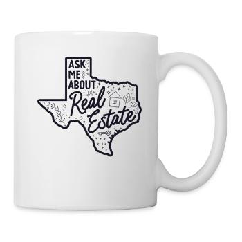 Fragen Sie mich über Real Estate Texas Real Estate Agent - Tasse - Weiß - Rechts